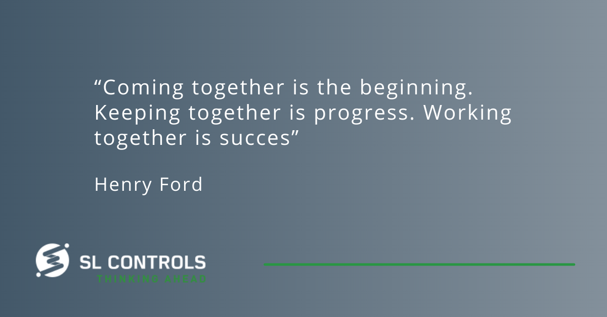 Coming together is the beginning Keeping together is progress Working together is success - Henry Ford