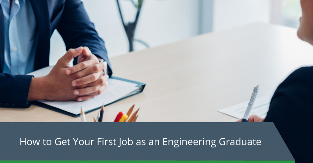 How to Get Your First Job as an Engineering Graduate