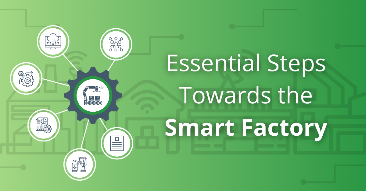 Essential Steps Towards the Smart Factory