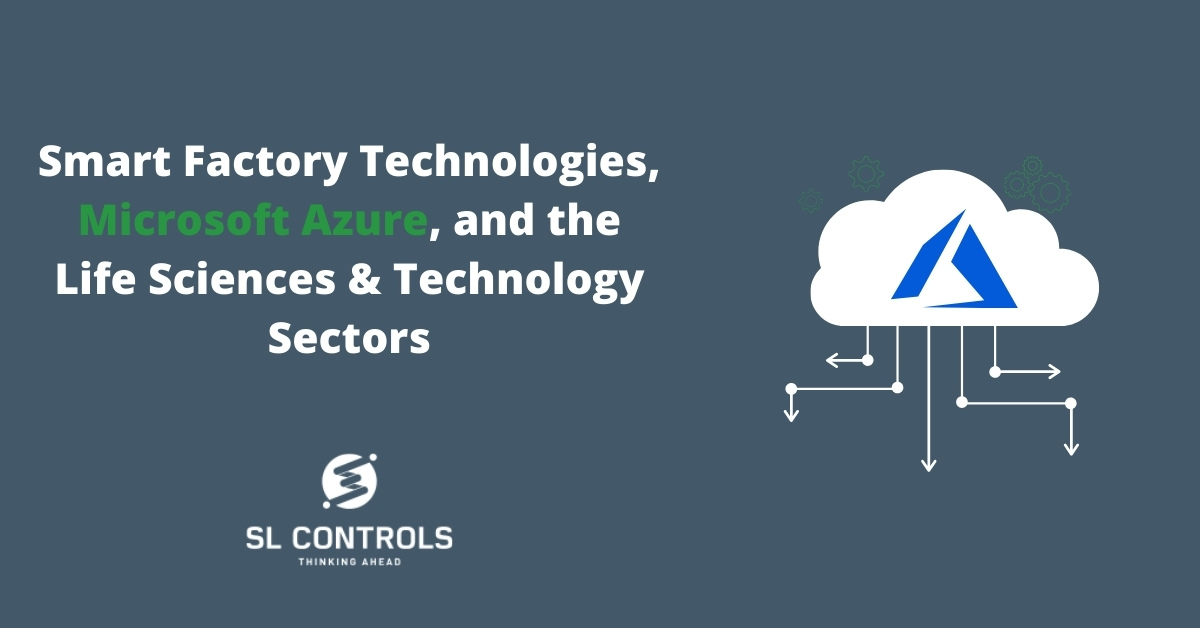 Smart Factory Technologies, Microsoft Azure, and the Life Sciences & Technology Sectors