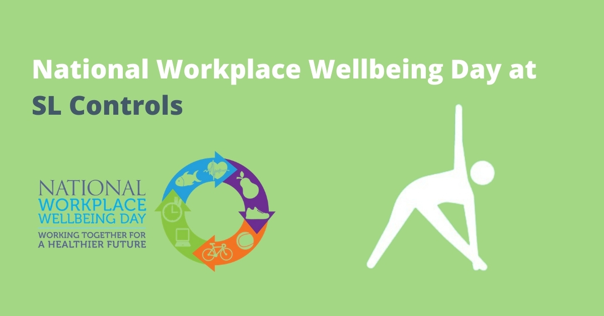 National Workplace Wellbeing Day 2021 At SL Controls SL Controls