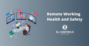 Remote Working Health and Safety at SL Controls