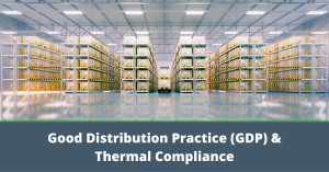 Good Distribution Practice & Thermal Compliance