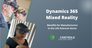 Dynamics 365 Mixed Reality - Benefits for Manufacturers in the Life Sciences Sector