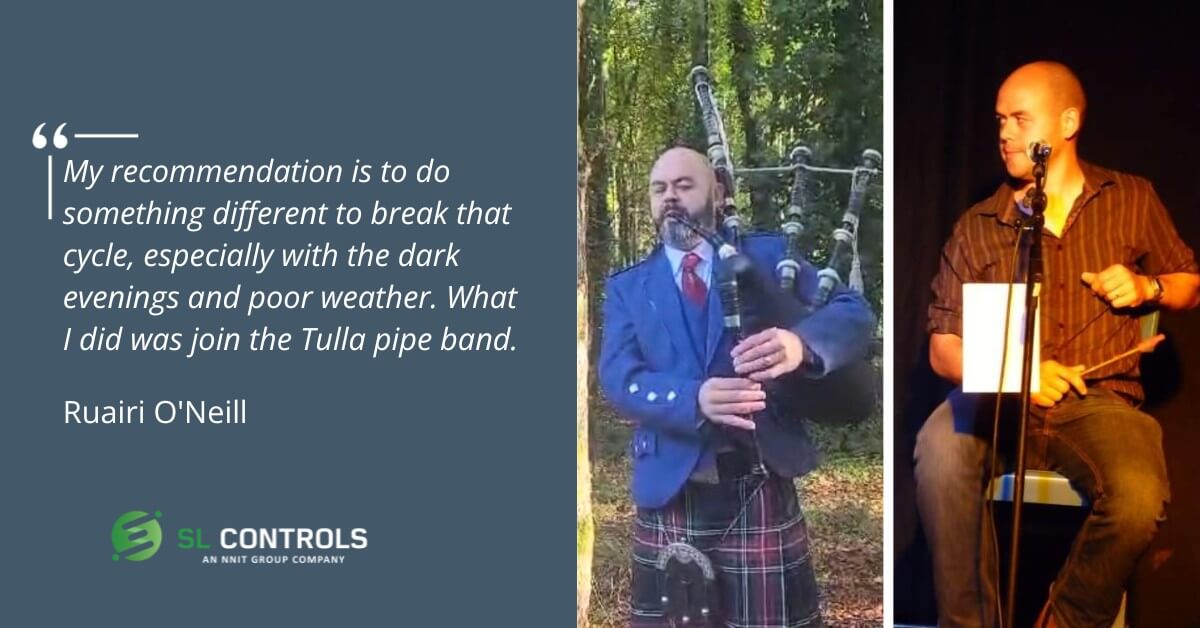 My recommendation is to do something different to break that cycle, especially with the dark evenings and poor weather. What I did was join the Tulla pipe band