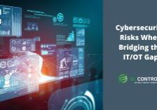 Cybersecurity Risks When Bridging the ITOT Gap
